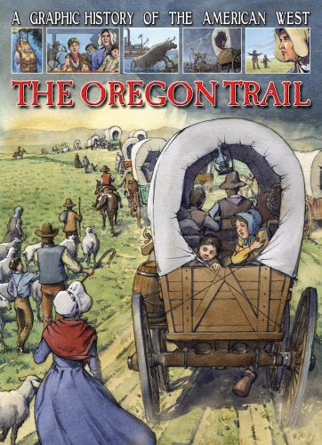 Imagen de archivo de The Oregon Trail (A Graphic History of the American West) a la venta por St Vincent de Paul of Lane County