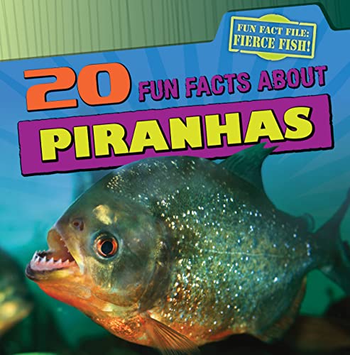 Imagen de archivo de 20 Fun Facts about Piranhas a la venta por Better World Books: West