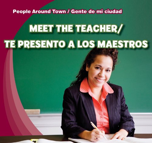 9781433973925: Meet the Teacher / Te presento a los maestros (People Around Town / Gente de mi Ciudad)