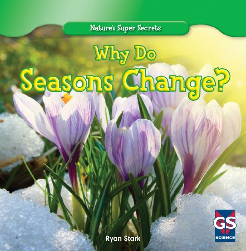 9781433981869: Why Do Seasons Change? (Nature's Super Secrets)