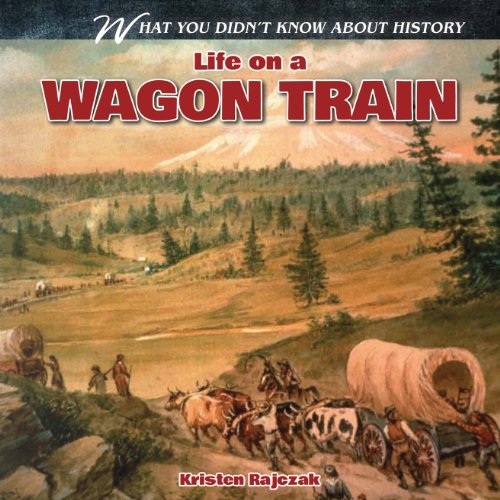 9781433984457: Life on a Wagon Train (What You Didn't Know about History)