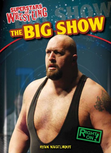 9781433985355: The Big Show: 6 (Superstars of Wrestling)