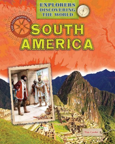 9781433986277: The Exploration of South America (Explorers Discovering the World)