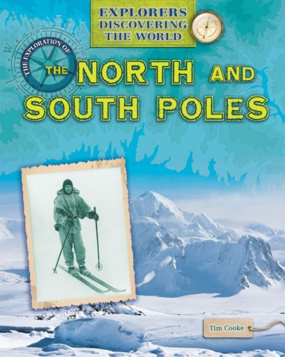 9781433986314: The Exploration of the North and South Poles (Explorers Discovering the World)