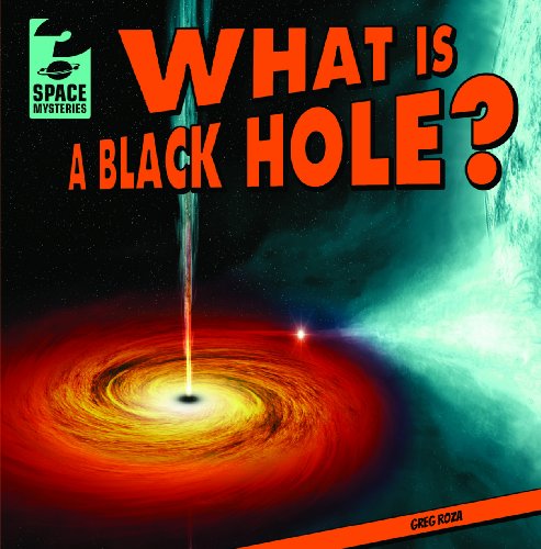 What Is a Black Hole? (Space Mysteries) (9781433992285) by Roza, Greg