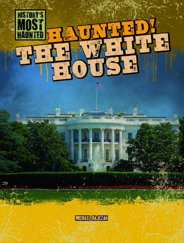 Imagen de archivo de Haunted! the White House a la venta por Better World Books