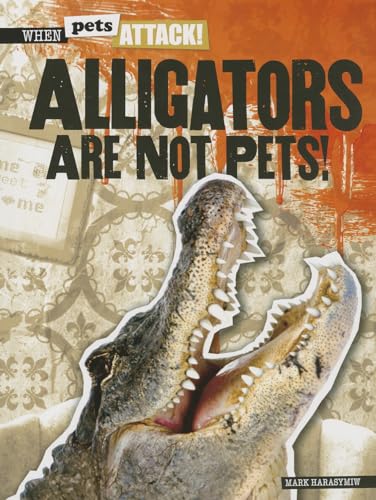 9781433992797: Alligators Are Not Pets!