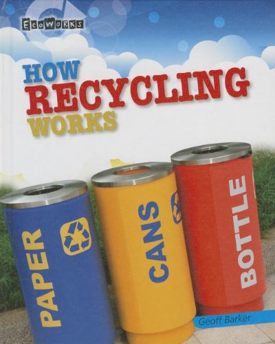 9781433995644: How Recycling Works (EcoWorks)