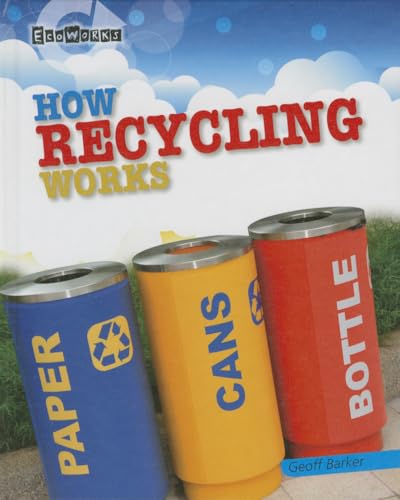 Stock image for How Recycling Works for sale by Better World Books: West