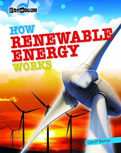 How Renewable Energy Works (Ecoworks) (9781433995699) by Barker, Geoff