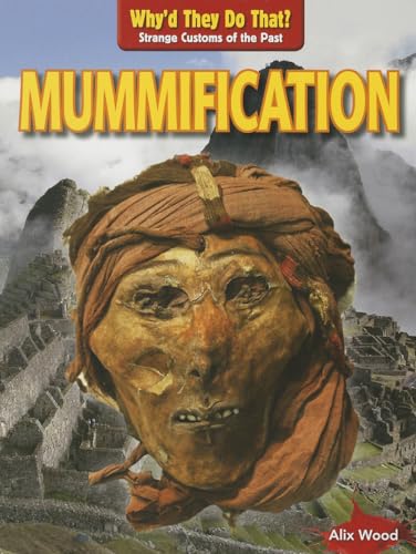 9781433995897: Mummification (Why'd They Do That? Strange Customs of the Past, 5)