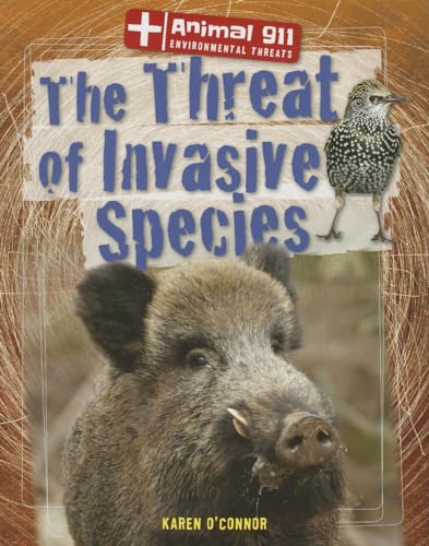 9781433997235: The Threat of Invasive Species (Animal 911: Environmental Threats, 4)