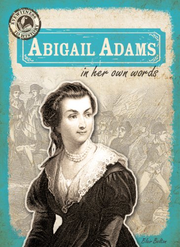 Stock image for Abigail Adams in Her Own Words (Eyewitness to History) for sale by SecondSale