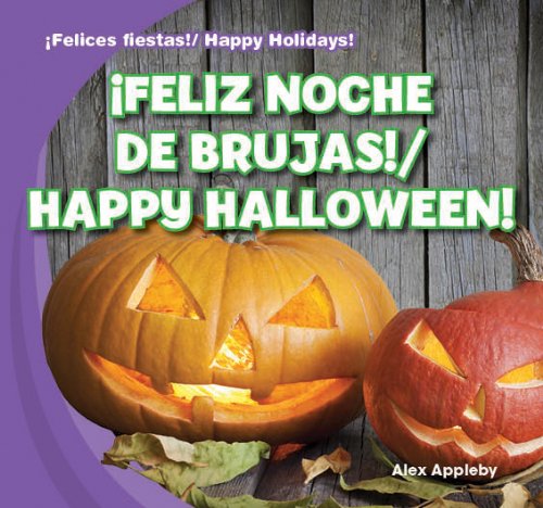 Feliz Noche de Brujas! / Happy Halloween! (¡Felices Fiestas! / Happy Holidays!) - Appleby, Alex: 9781433999642 - AbeBooks