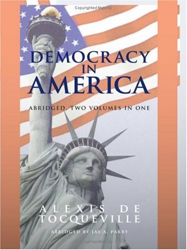 Democracy in America: Abridged, 2 volumes in 1 (9781434101662) by De Tocqueville, Alexis