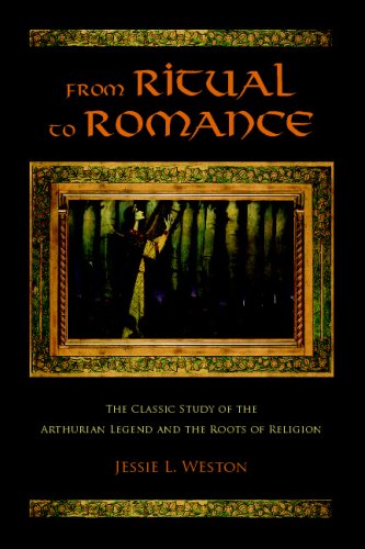 Stock image for From Ritual to Romance: The Classic Study of the Arthurian Legend and the Roots of Religion for sale by Book Deals