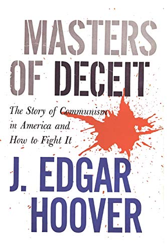 Imagen de archivo de Masters of Deceit: The Story of Communism in America and How to Fight It a la venta por ThriftBooks-Dallas