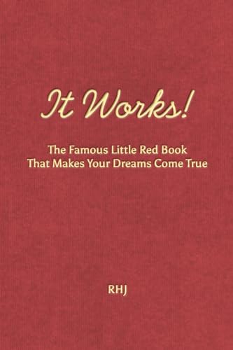Stock image for It Works!: The Famous Little Red Book That Makes Your Dreams Come True for sale by GF Books, Inc.