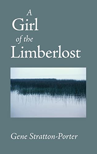 Beispielbild fr Girl of the Limberlost zum Verkauf von Goodwill Books