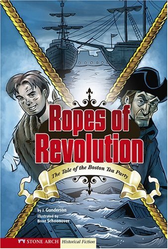 Stock image for Ropes of Revolution : The Boston Tea Party for sale by Better World Books
