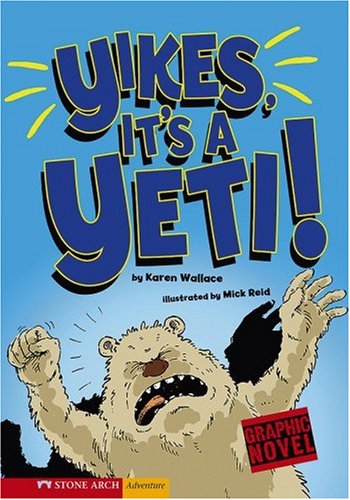 Yikes, It's a Yeti! (9781434204592) by Wallace, Karen