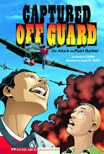 9781434204936: Captured Off Guard: The Attack on Pearl Harbor (Historical Fiction)