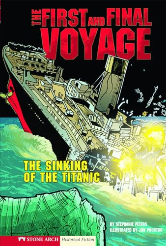 9781434204943: The First and Final Voyage: The Sinking of the Titanic (Graphic Flash)