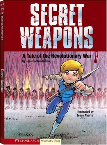 Stock image for Secret Weapons : A Tale of the Revolutionary War for sale by Better World Books