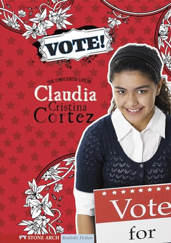 Beispielbild fr Vote!: The Complicated Life of Claudia Cristina Cortez zum Verkauf von SecondSale