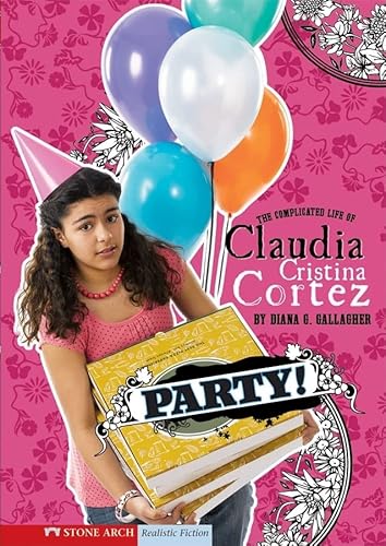 9781434208675: Party!: The Complicated Life of Claudia Cristina Cortez