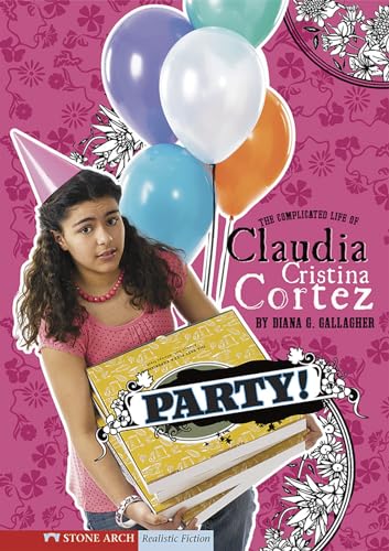 9781434208675: Party!: The Complicated Life of Claudia Cristina Cortez