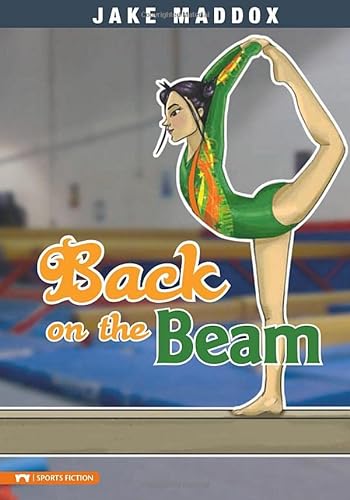 Imagen de archivo de Back on the Beam (Jake Maddox Girl Sports Stories) (Impact Books) a la venta por Irish Booksellers