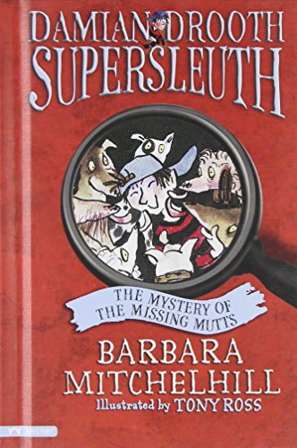 Beispielbild fr The Mystery of the Missing Mutts (Damian Drooth Supersleuth) zum Verkauf von SecondSale