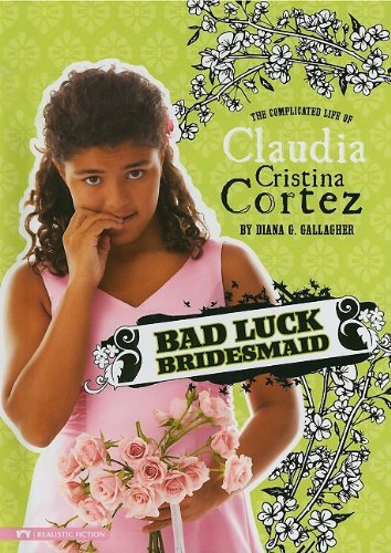 9781434215734: Bad Luck Bridesmaid (Claudia Cristina Cortez)