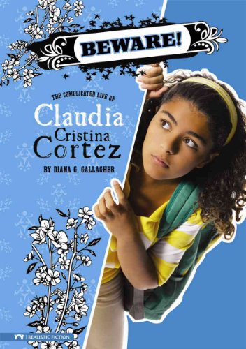 Beispielbild fr Beware! : The Complicated Life of Claudia Cristina Cortez zum Verkauf von Better World Books