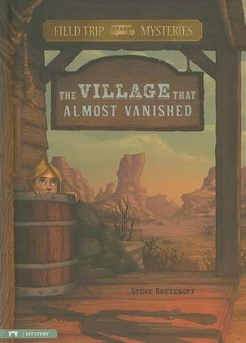 Stock image for Field Trip Mysteries: the Village That Almost Vanished for sale by Better World Books