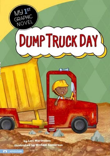 Dump Truck Day (My First Graphic Novel) (9781434216212) by Meister, Cari