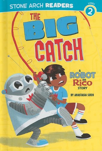 Beispielbild fr The Big Catch : A Robot and Rico Story zum Verkauf von Better World Books