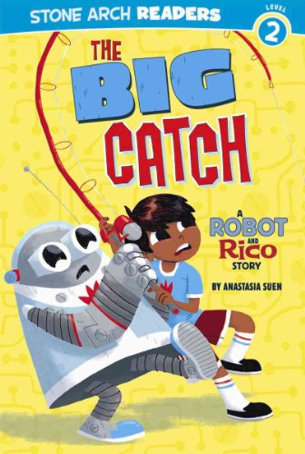 Stock image for The Big Catch : A Robot and Rico Story for sale by Better World Books