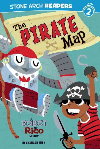 A Robot and Rico Story Library Binding Anastasia Suen Pirate Map 