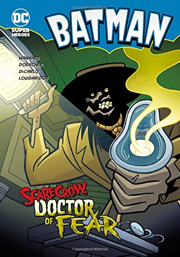 Stock image for Scarecrow, Doctor of Fear (Batman) (DC Super Heroes: Batman) for sale by Irish Booksellers