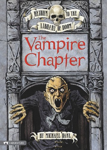 The Vampire Chapter (Return to the Library of Doom) (9781434221438) by Dahl, Michael