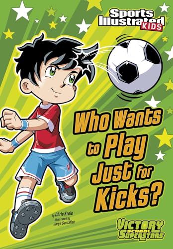 Beispielbild fr Who Wants to Play Just for Kicks? zum Verkauf von Better World Books: West