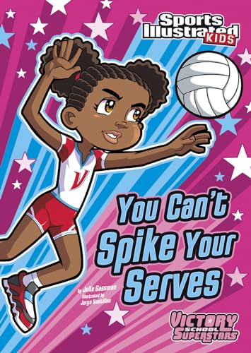 Beispielbild fr You Can't Spike Your Serves (Sports Illustrated Kids Victory School Superstars) zum Verkauf von Irish Booksellers