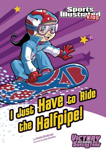 Beispielbild fr I Just Have to Ride the Half-Pipe (Sports Illustrated Kids: Victory School Superstars) zum Verkauf von Jenson Books Inc