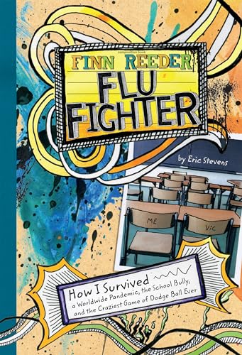 Imagen de archivo de Finn Reeder, Flu Fighter : How I Survived a Worldwide Pandemic, the School Bully, and the Craziest Game of Dodge Ball Ever a la venta por Better World Books