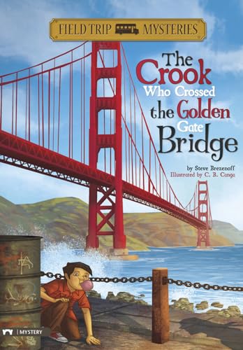Imagen de archivo de Field Trip Mysteries: the Crook Who Crossed the Golden Gate Bridge a la venta por Better World Books