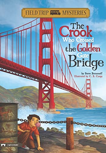 Stock image for Field Trip Mysteries: the Crook Who Crossed the Golden Gate Bridge for sale by Better World Books