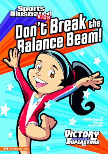 9781434228079: Don't Break the Balance Beam! (Sports Illustrated Kids: Victory School Superstars)