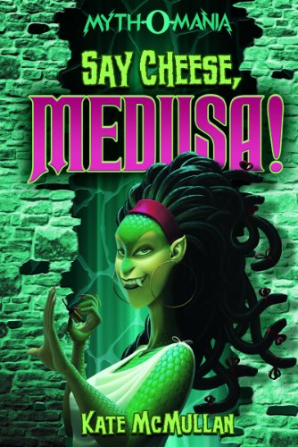 Stock image for Say Cheese, Medusa! (Myth-o-Mania, 3) for sale by Books of the Smoky Mountains